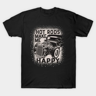 Hot Rods Make Me Happy Classic Car Builder Owner T-Shirt